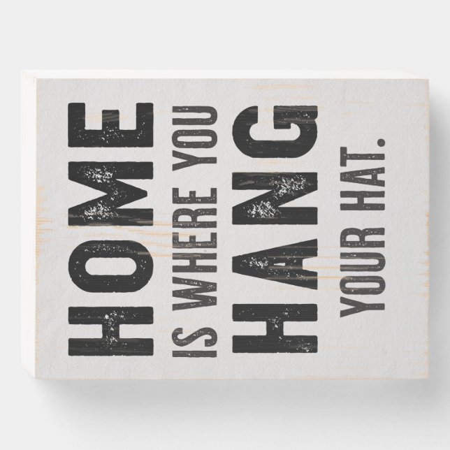 "Home Is Where You Hang Your Hat" Typography Art Wooden Box Sign (Front Horizontal)