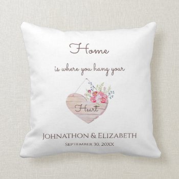 Home Is Where You Hang Your Heart Anniversary Name Throw Pillow by ohsogirly at Zazzle