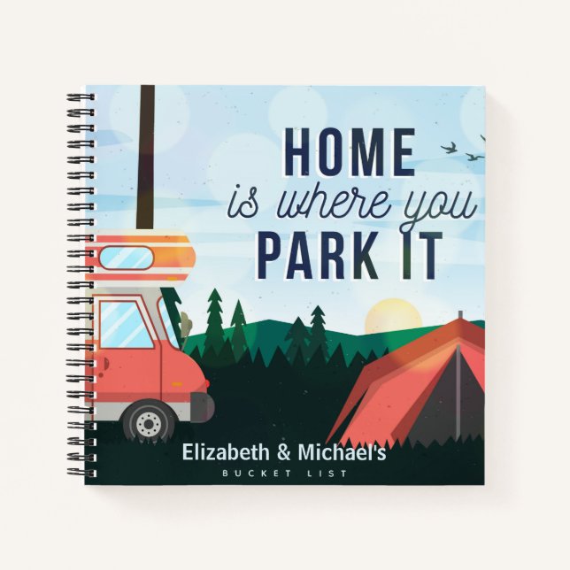 Home is Where You Park It Campers BUCKET LIST Notebook (Front)
