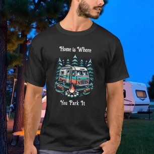 Home is Where you Park It   Camping Themed T-Shirt