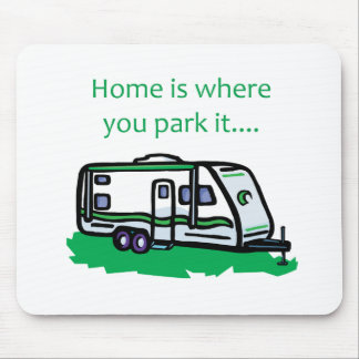Home is where you park it. mouse pad