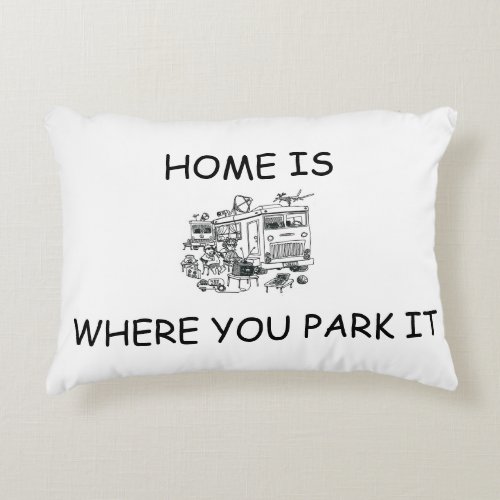 HOME IS WHERE YOU PARK IT RV PILLOW