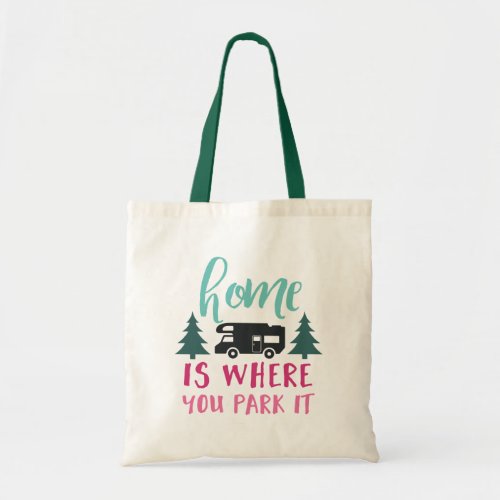 Home Is Where You Park It Tote Bag
