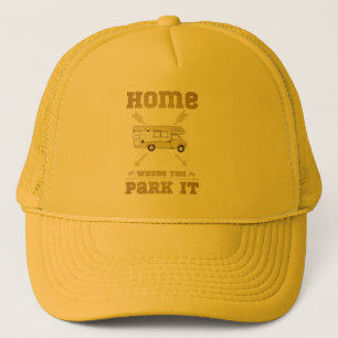 HOME IS WHERE YOU PARK IT van life Trucker Hat