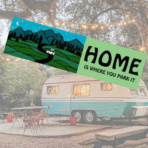 HOME IS WHERE YOU PARK IT Vanlife Camping RVing  Bumper Sticker
