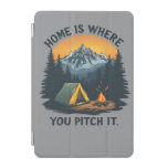 Home Is Where You Pitch It – Camping &amp; Outdoor iPad Mini Cover