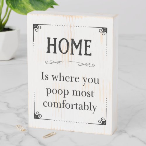 Home Is Where You Poop Most Comfortably Bathroom Wooden Box Sign