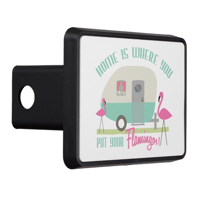 "Home is Where You Put Your Flamingos" Hitch Cover (Right)