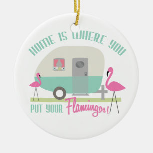 Home is Where You Put Your Flamingos Ornament