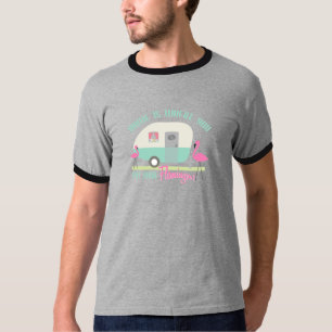 Home Is Where You Put Your Flamingos Retro Trailer T-Shirt