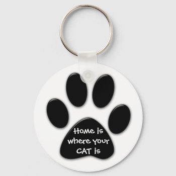 Home Is Where Your Cat Is Key Ring by everydaylovers at Zazzle