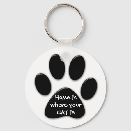 Home Is Where Your Cat Is Key Ring