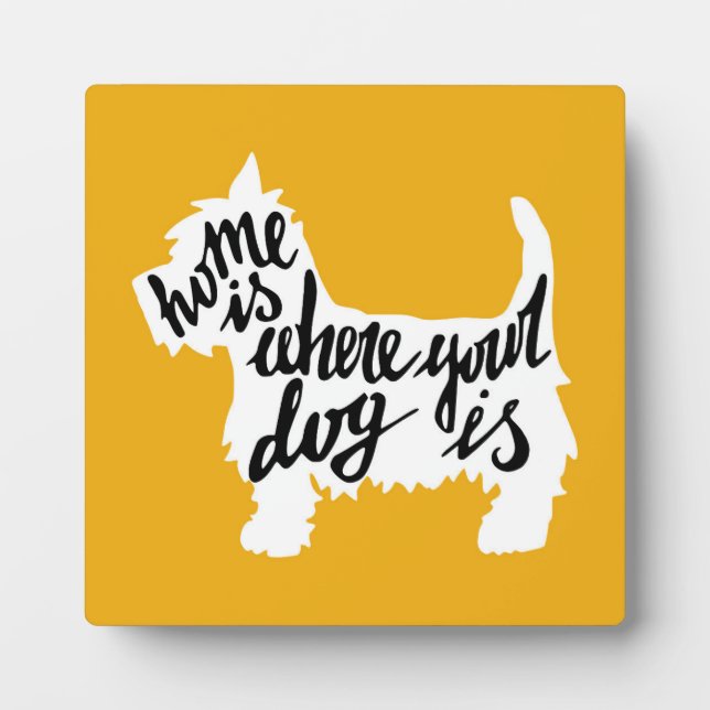 Home Is Where Your Dog Is Plaque (Front)