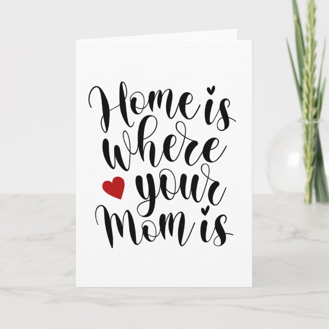 Home is Where Your Mom is | Greeting Card (Front)