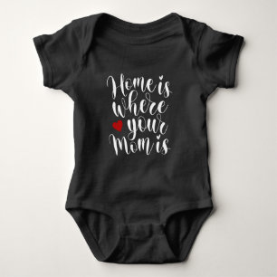 Home is Where Your Mom is Mother's Day   Bodysuit