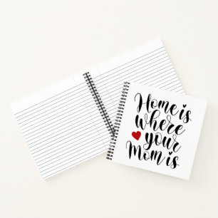 Home is Where Your Mom is Mother's Day   Notebook