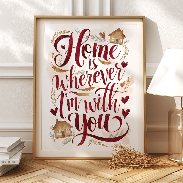  Home is Wherever I'm With You Art Print (Creator Uploaded)