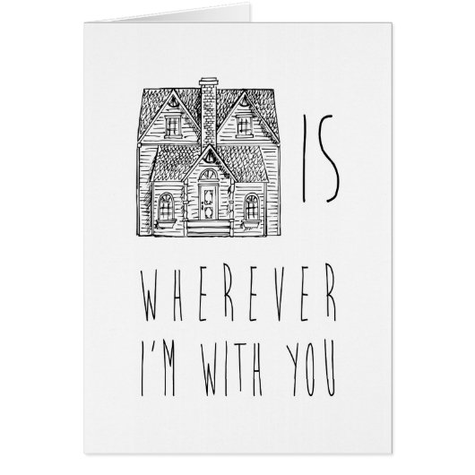 Home Is Wherever I'm With You Cards (Front)