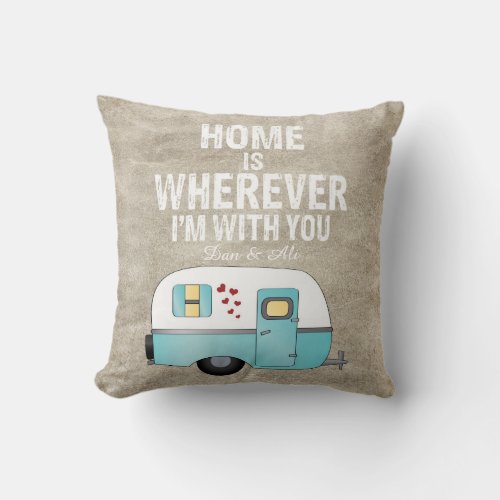 Home is Wherever Im With You Custom Family Name Throw Pillow