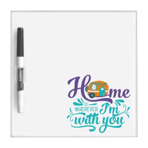 Home is Wherever Im with you _ Cute Retro Camper Dry_Erase Board