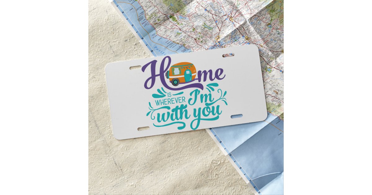 Home Is Wherever I M With You Cute Retro Camper License Plate Zazzle Com