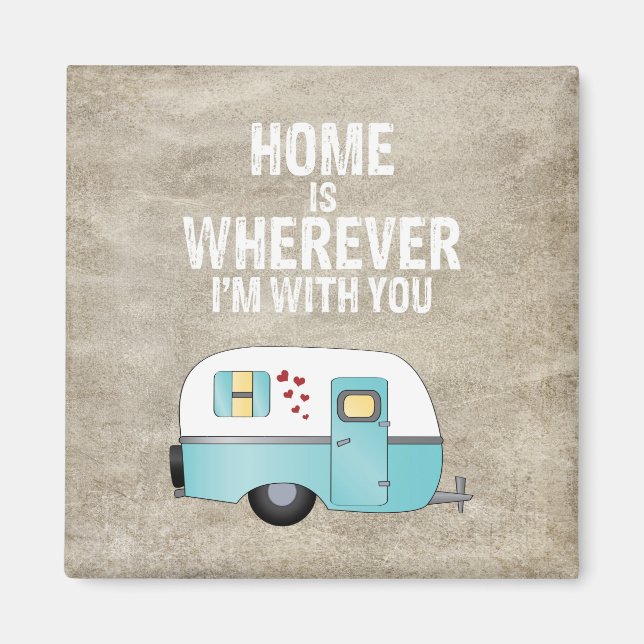 Home Is Wherever I'm With You Magnet (Front)