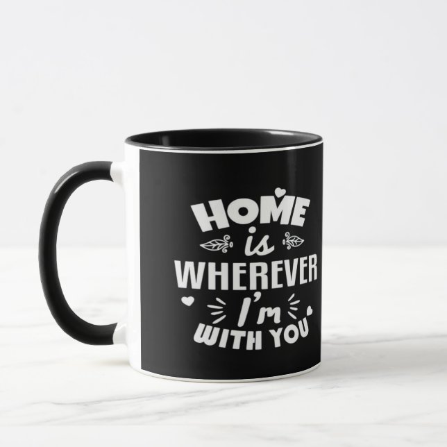 Home Is Wherever Im With You Timeless Romantic Des Mug (Left)