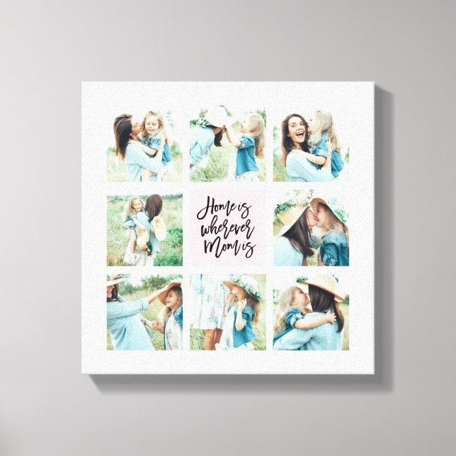 Home is Wherever Mom is Collage Canvas Print (Front)