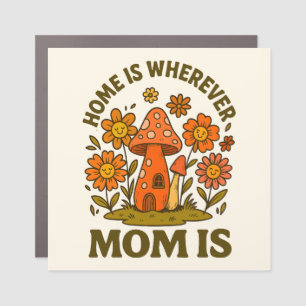 Home Is Wherever Mom Is Mothers Day Car Magnet