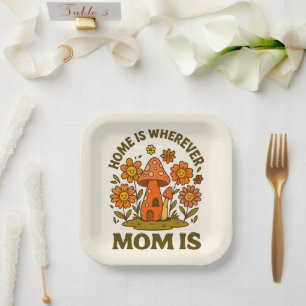 Home Is Wherever Mom Is Mothers Day Paper Plates