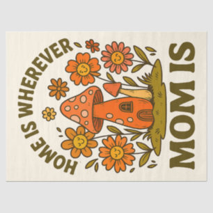 Home Is Wherever Mom Is Mothers Day Tissue Paper