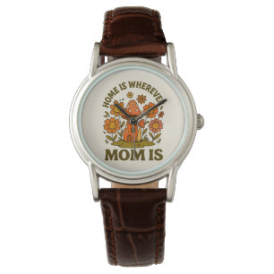 Home Is Wherever Mom Is Mothers Day Watch