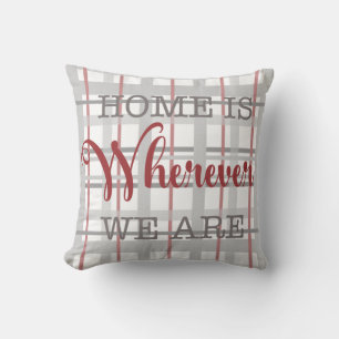 Home is Wherever We Are Plaid Pillow