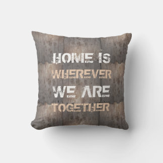 Home Is Wherever We Are Together Throw Pillow