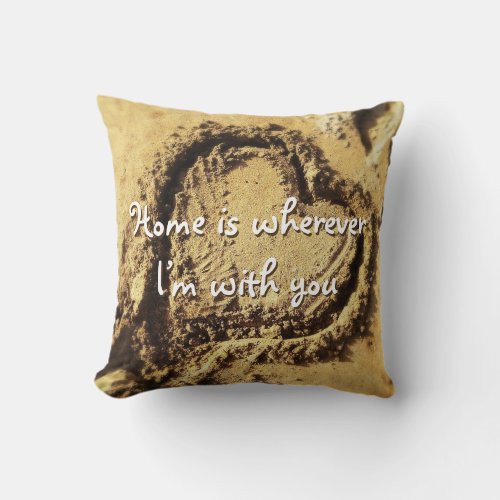 Home is Wherever with You Quote Sand Heart Photo Throw Pillow