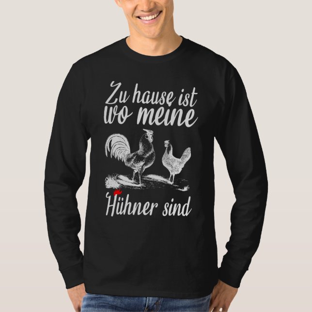Home Is Wo My Chickens Are Farmers Chicken T-Shirt (Front)