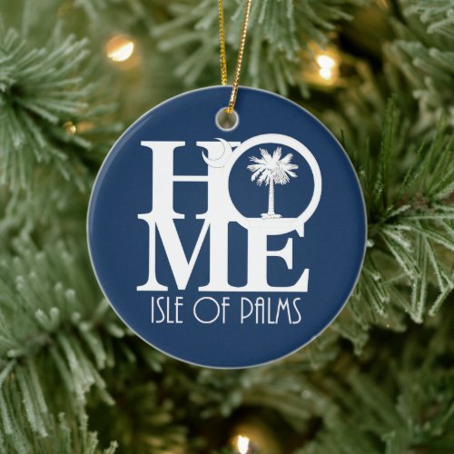 HOME Isle of Palms South Carolina Ceramic Ornament