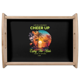 HOME/KITCHEN LIFE'S JOURNEY CHEER UP SERVING TRAY