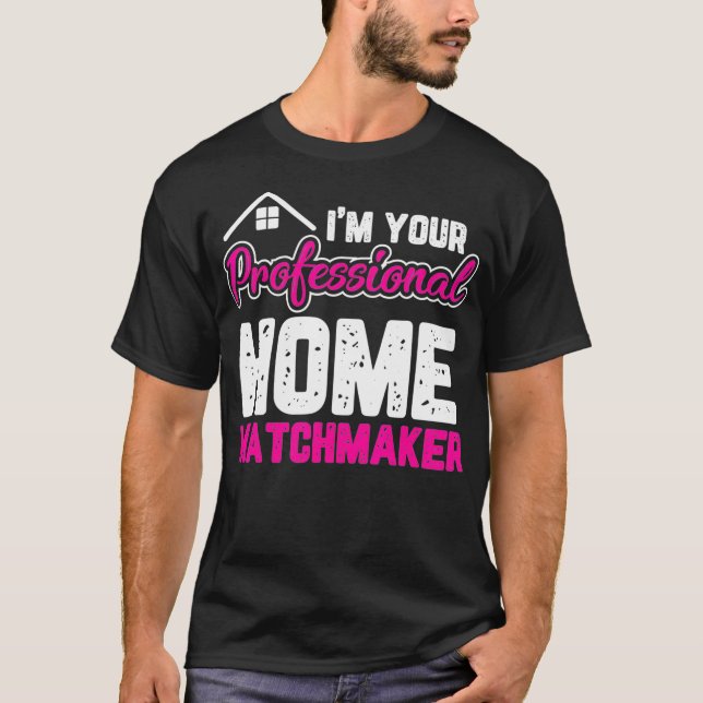 Home Matchmaker Funny Real Estate Agent Realtor Wo T-Shirt (Front)
