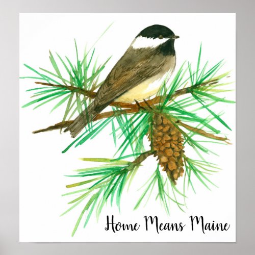 Home Means Maine Black Capped Chickadee Poster
