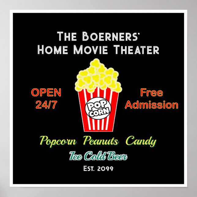 Home Movie Theater Open 24/7 Popcorn Cold Beer Poster (Front)