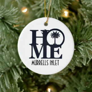 HOME Murrells Inlet  Ceramic Ornament