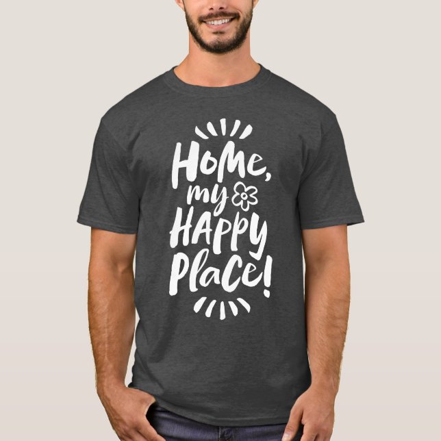 HOME my Happy Place!  Cozy Comfy - Homebody T-Shirt (Front)