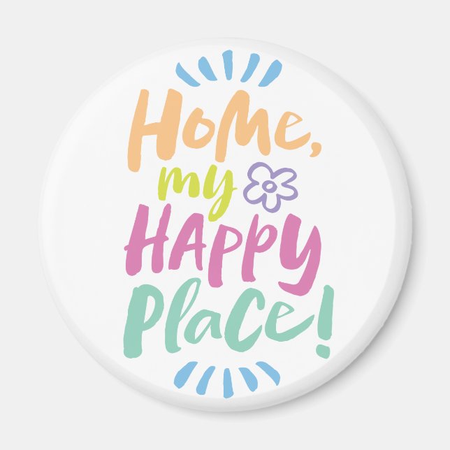 HOME my Happy Place!  Shelter in Place - colorful Magnet (Front)