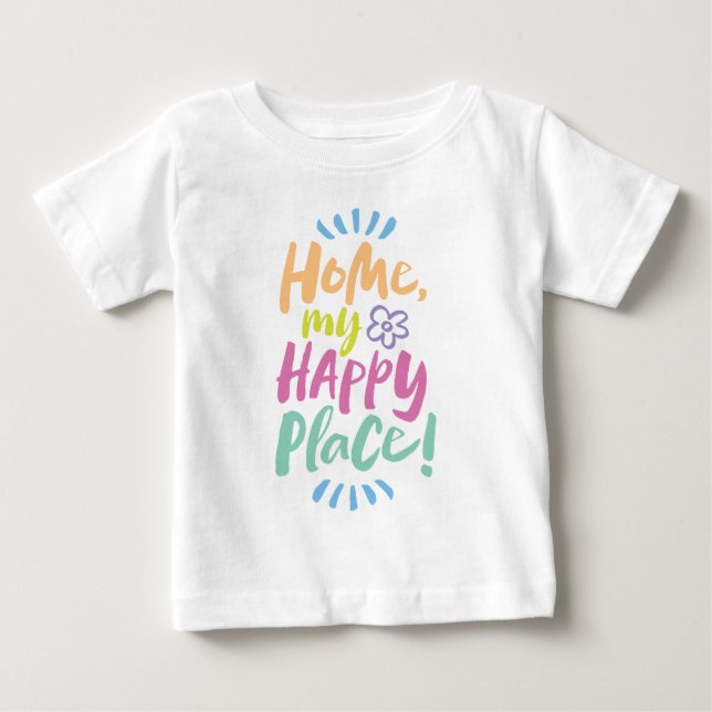HOME my Happy Place!  Shelter in Place - Homebody Baby T-Shirt (Front)