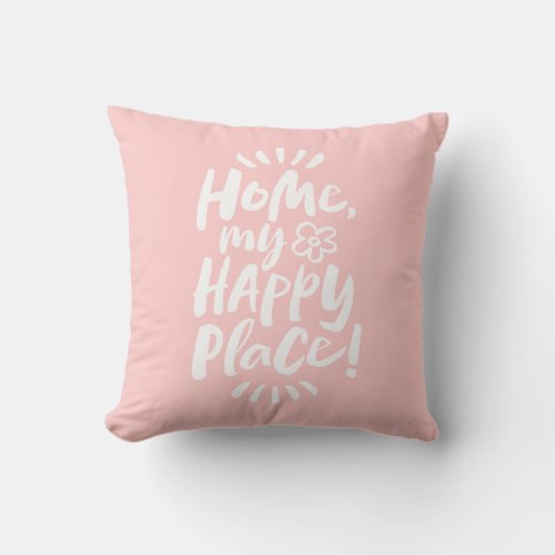 HOME my Happy Place  Shelter in Place _ Pale Pink Throw Pillow