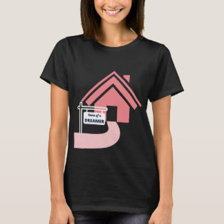 Home of a dreamer sign design with pink house T-Shirt