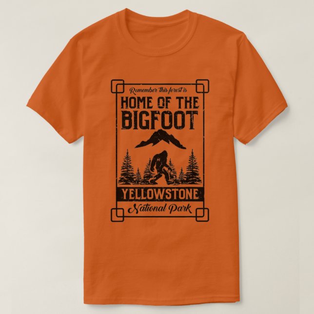 Home Of he Bigfoot Yellowstone National Park  Gift T-Shirt (Design Front)
