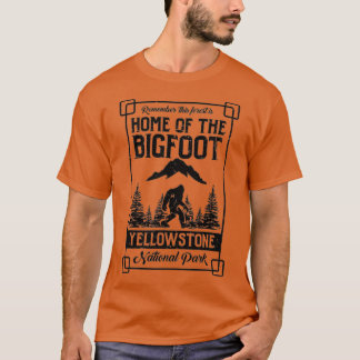 Home Of he Bigfoot Yellowstone National Park  Gift T-Shirt