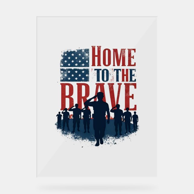 Home of the Brave Salute Tee Acrylic Sign (Front)